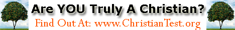 Are YOU truly a Christian? Find out at www.ChristianTest.org